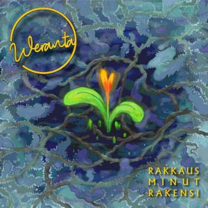 ดาวน์โหลดและฟังเพลง Rakkaus minut rakensi พร้อมเนื้อเพลงจาก Weranta