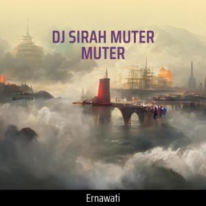 Listen to Dj Sirah Muter Muter song with lyrics from Ernawati