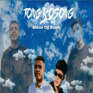 Tong Kosong dari Shine Of Black