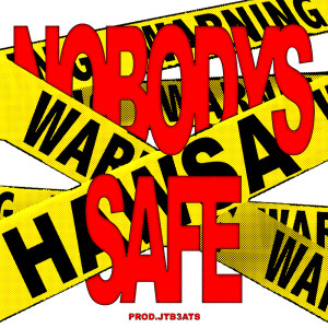 Listen to NOBODYS SAFE (Explicit) song with lyrics from HAWSA