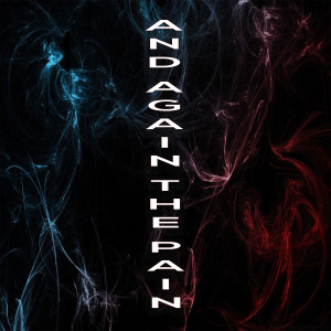 Listen to And Again the Pain (Explicit) song with lyrics from Dk