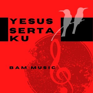 Dengarkan Yesus Sertaku (Minus One) lagu dari BAM Music dengan lirik