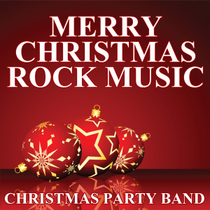 收聽Christmas Party Band的Deck the Halls (Rock & Roll X-Mas)歌詞歌曲