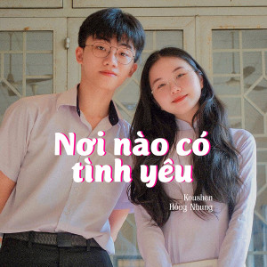 Listen to Nơi Nào Có Tình Yêu (Instrumental) song with lyrics from Koushen
