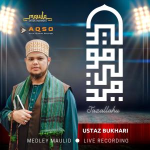 ดาวน์โหลดและฟังเพลง Jazallahu | Ustaz Bukhari พร้อมเนื้อเพลงจาก Medley Maulid