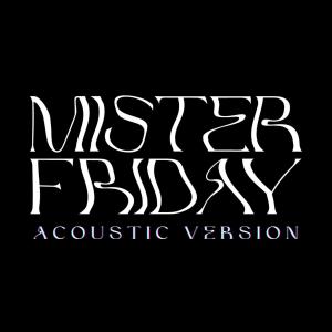 ดาวน์โหลดและฟังเพลง My world is gonna change (Acoustic Version) พร้อมเนื้อเพลงจาก Mister Friday