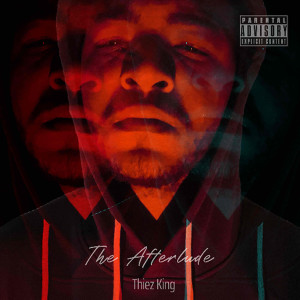 Listen to The Afterlude (Explicit) song with lyrics from Thiez King
