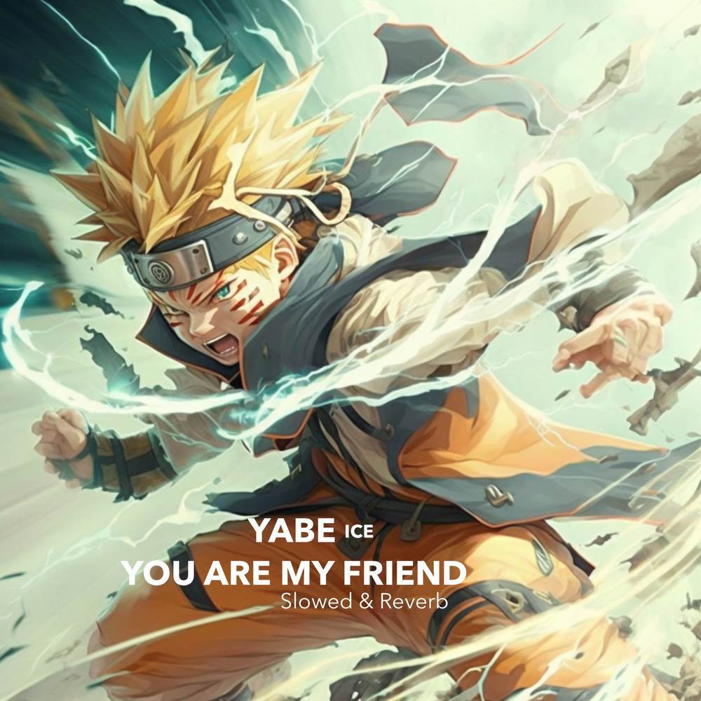 You Are My Friend (Slowed & Reverb version)