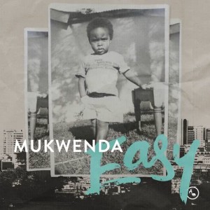 收聽Mukwenda的Easy歌詞歌曲