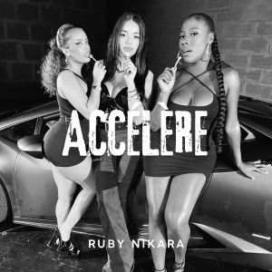 Listen to ACCÉLÈRE song with lyrics from Ruby Nikara