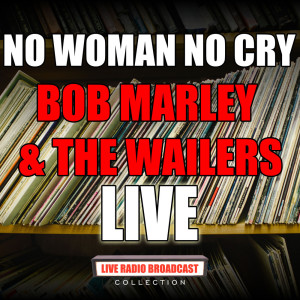 Dengarkan lagu Them Belly Full(But We Hungry (Live) nyanyian Bob Marley & The Wailers dengan lirik