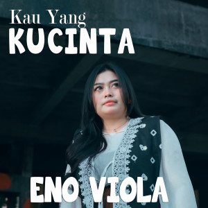 Album Kau Yang Kucinta from Eno Viola