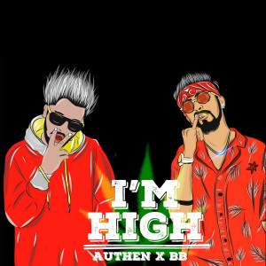 I'm High (Explicit) dari Authen