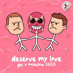 Noiseflow的專輯Deserve my Love (Explicit)