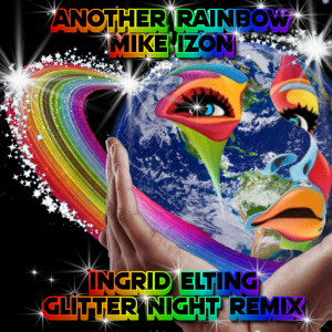 Mike Izon的專輯Another Rainbow (Ingrid Elting Glitter Night Remix)