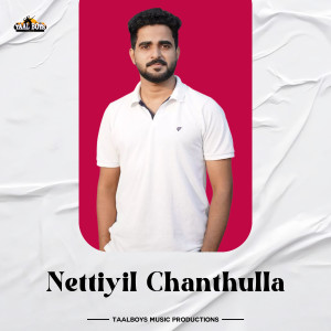 Listen to Nettiyil Chanthulla song with lyrics from Murshid Ahmed