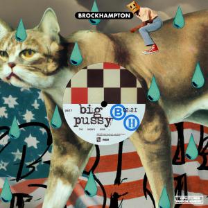 Brockhampton的專輯Big Pussy (Explicit)