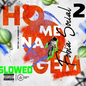 ดาวน์โหลดและฟังเพลง Homenagem Fobia Social 2 (Slowed|Explicit) พร้อมเนื้อเพลงจาก DJ Sombra 07