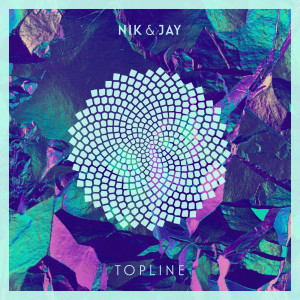 收聽Nik Og Jay的Topline歌詞歌曲