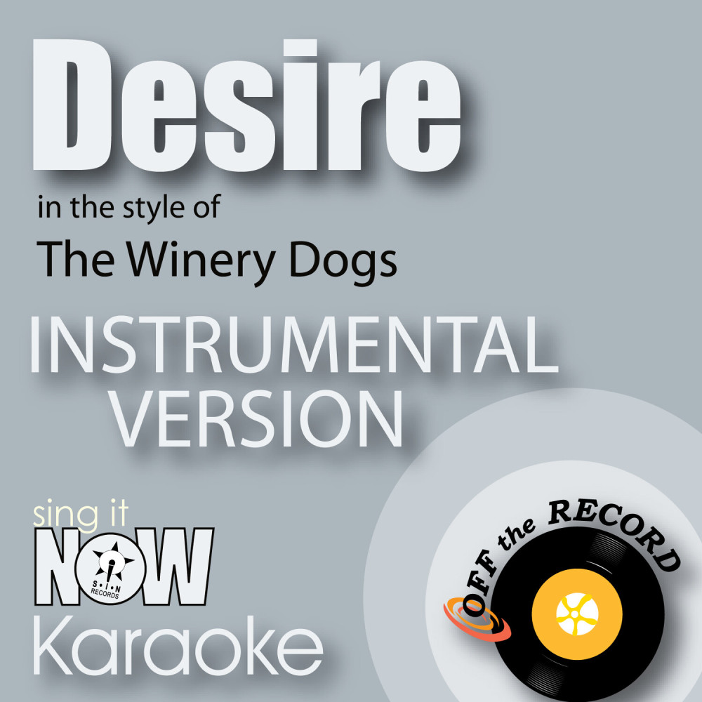 Desire (In the Style of The Winery Dogs) [Instrumental Karaoke Version] (Instrumental Karaoke Version)