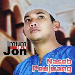 Dengarkan lagu Naseb Peujuang nyanyian Imum Jon (SRJN) dengan lirik