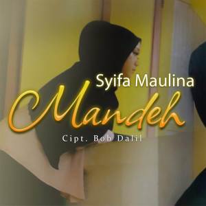 收听Syifa Maulina的Mandeh歌词歌曲