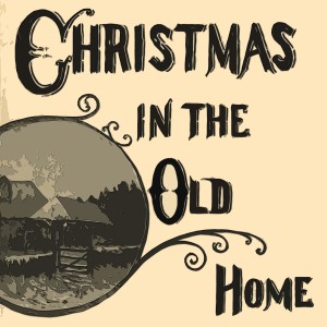 Willie Nelson的專輯Christmas In The Old Home