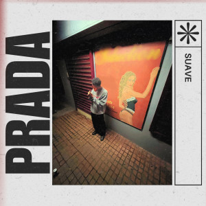 Listen to PRADA (Explicit) song with lyrics from Suave