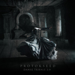Listen to Danse Tribale 2.0 song with lyrics from Protokseed