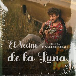 ดาวน์โหลดและฟังเพลง Luna de chocolate (Explicit) พร้อมเนื้อเพลงจาก El vecino de la luna