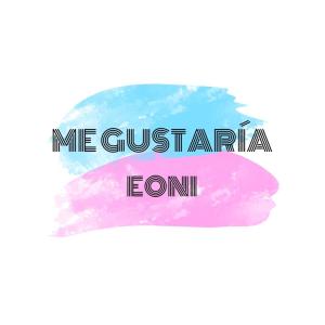 收聽Eoni的ME GUSTARÍA歌詞歌曲