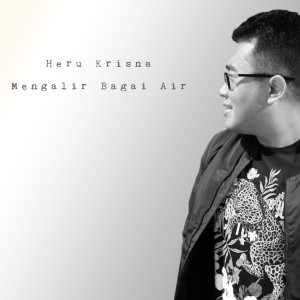 Listen to Mengalir Bagai Air song with lyrics from Heru Krisna