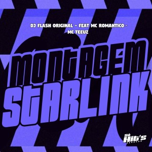 ดาวน์โหลดและฟังเพลง Montagem Starlink (Explicit) พร้อมเนื้อเพลงจาก DJ FLASH ORIGINAL