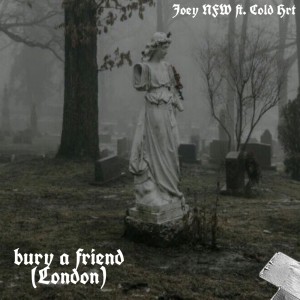 Listen to bury a friend  (London) song with lyrics from Joey NFW