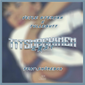 Listen to Titsmaskinen 2021 song with lyrics from TulleGutt