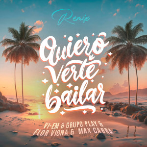 收聽Vi-Em的Quiero Verte Bailar (Remix)歌詞歌曲
