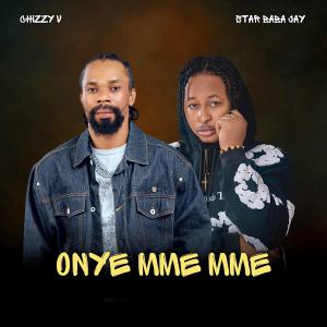 อัลบัม Onye Mme Mme (feat. Star Baba Jay) ศิลปิน Chizzy-V