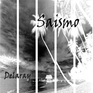 ดาวน์โหลดและฟังเพลง Delaray พร้อมเนื้อเพลงจาก Saismo