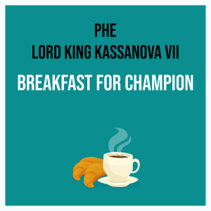 PHE的專輯Breakfast For Champion (Explicit)