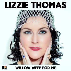 Lizzie Thomas的专辑Willow Weep For Me