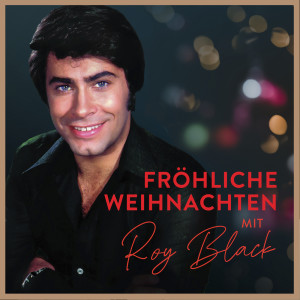 Roy Black的專輯Fröhliche Weihnachten mit Roy Black