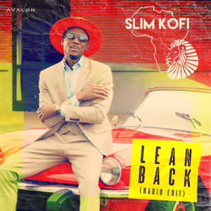 ดาวน์โหลดและฟังเพลง Lean Back (Radio Edit) พร้อมเนื้อเพลงจาก Slim Kofi