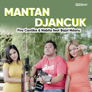 Dengarkan Mantan Djancuk lagu dari Fira Cantika dengan lirik