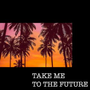 Curt Lopez的專輯Take Me To The Future