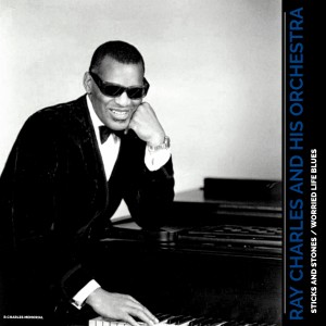 Ray Charles And His Orchestra的專輯Sticks and Stones / Worried Life Blues