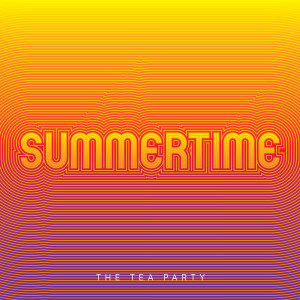 The Tea Party的專輯Summertime