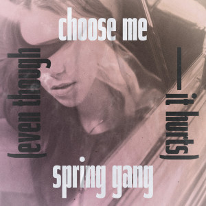 收聽spring gang的Even Though It Hurts歌詞歌曲