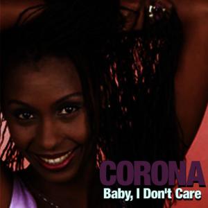 ดาวน์โหลดและฟังเพลง Baby, I Don't Care(Giuseppe D.'s Extended) พร้อมเนื้อเพลงจาก Corona