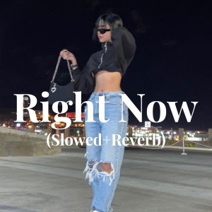 收听Acon的Right Now - (Slowed + Reverb)歌词歌曲