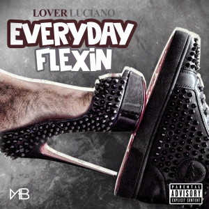 Lover Luciano的专辑Everyday Flexin (Explicit)